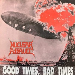 Пластинка Nuclear Assault Good Times, Bad Times